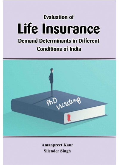 Evaluation of Lifer Insurance Demand Determinants in Difference Conditions of India